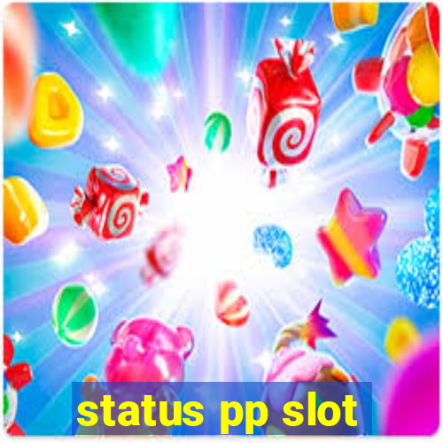 status pp slot